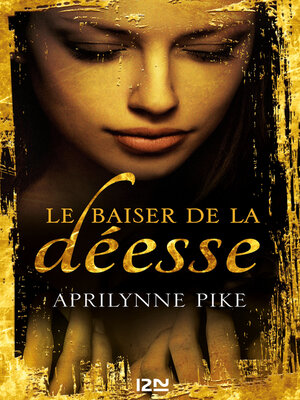 cover image of Le baiser de la déesse--tome 1